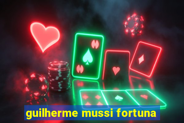 guilherme mussi fortuna